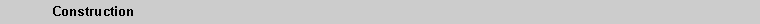 Text Box: 	Construction